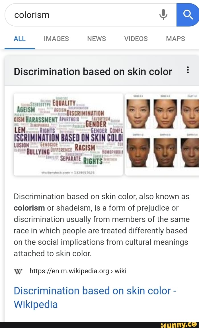 Discrimination Based On Skin Color Discrimination Based On Skin Color Also Known As Colorism Or