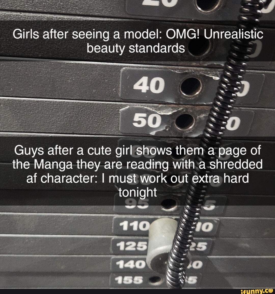 XX Girls after seeing a model: I Unrealistic beauty standards Guys after a cute  girl shows