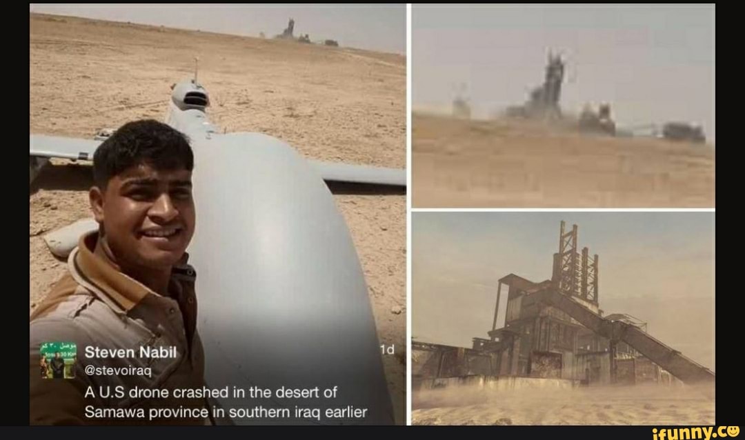 Steven Nabil
@stevoiraq
AU.S drone crashed in the desert of
Samawa province in southern iraq earlier