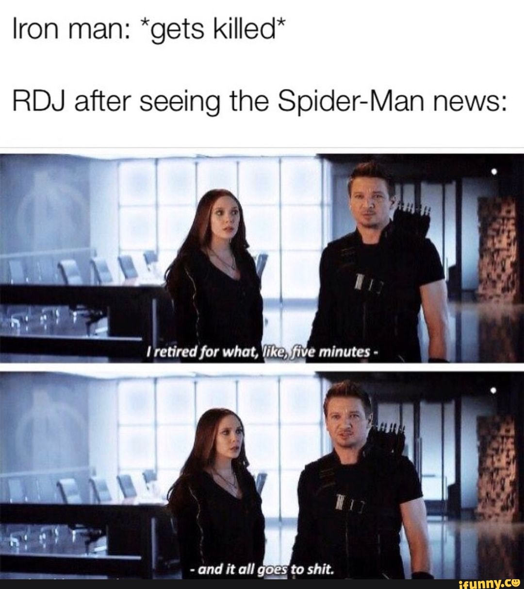 *gets RDJ after seeing the Spider-Man news: - iFunny