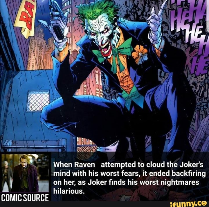 Im When Raven attempted to cloud the Joker‘s mind with his worst fears