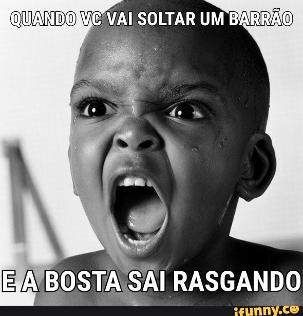 QUANDONC VAI SOLTAR UM BARRÃO)