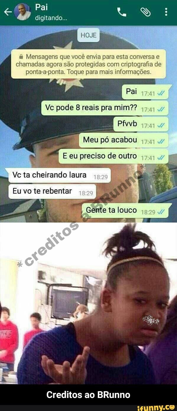 Mensagens que você envia para esta conversa e
chamadas agora são protegidas com criptografia de
ponta-a-ponta. Toque para mais informações.
re
Eu vo te rebentar E - Creditos ao BRunno