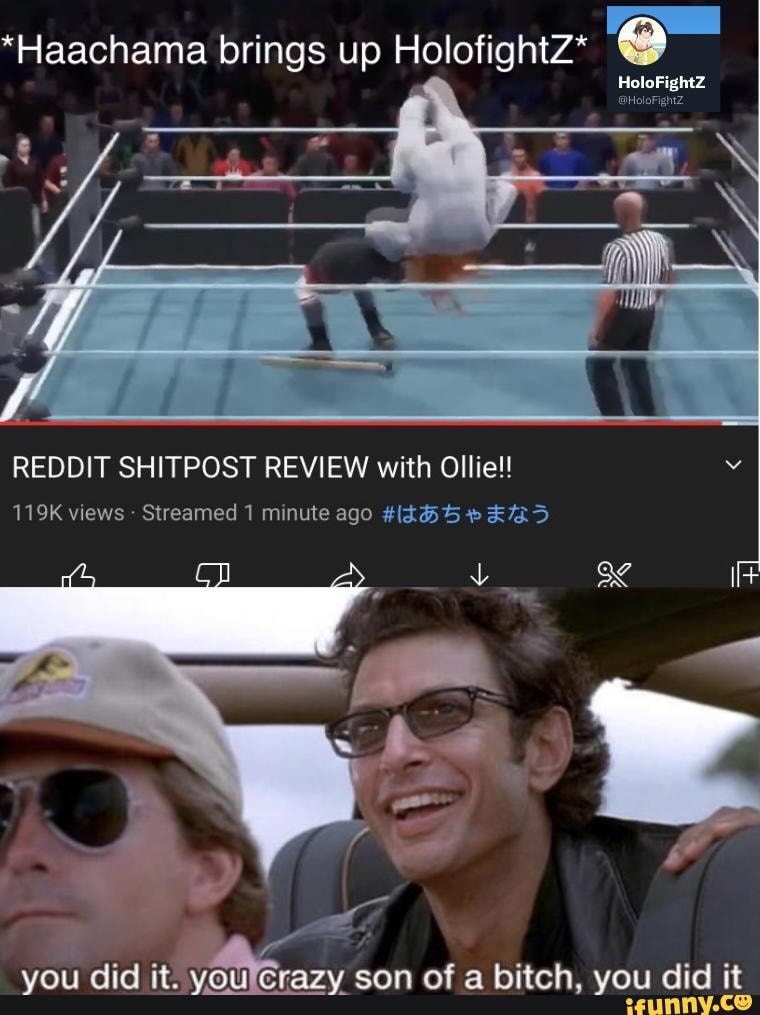 *Haachama brings up HolofightZ* REDDIT SHITPOST REVIEW with Ollie! 119K