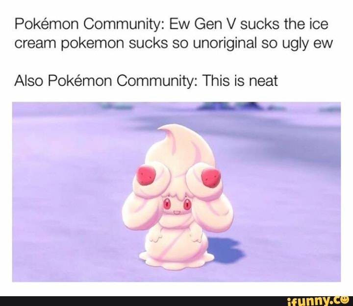 Pokémon Community: Ew Gen V sucks the ice cream pokemon sucks so ...