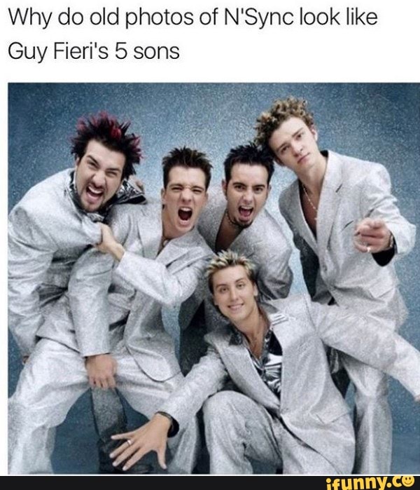 Why Do Old Photos Of N Sync Look Like Guy Fieri s 5 Sons 