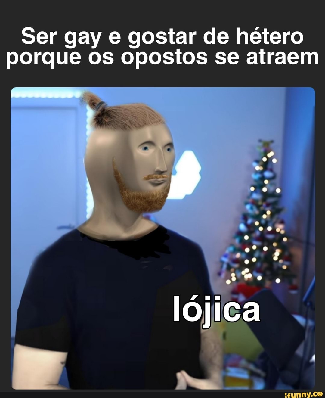 Ser gay e gostar de hétero
porque os opostos se atraem