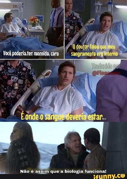 Você paderia ter morrido. cara
Nãs ca
Não que a biologia funcional