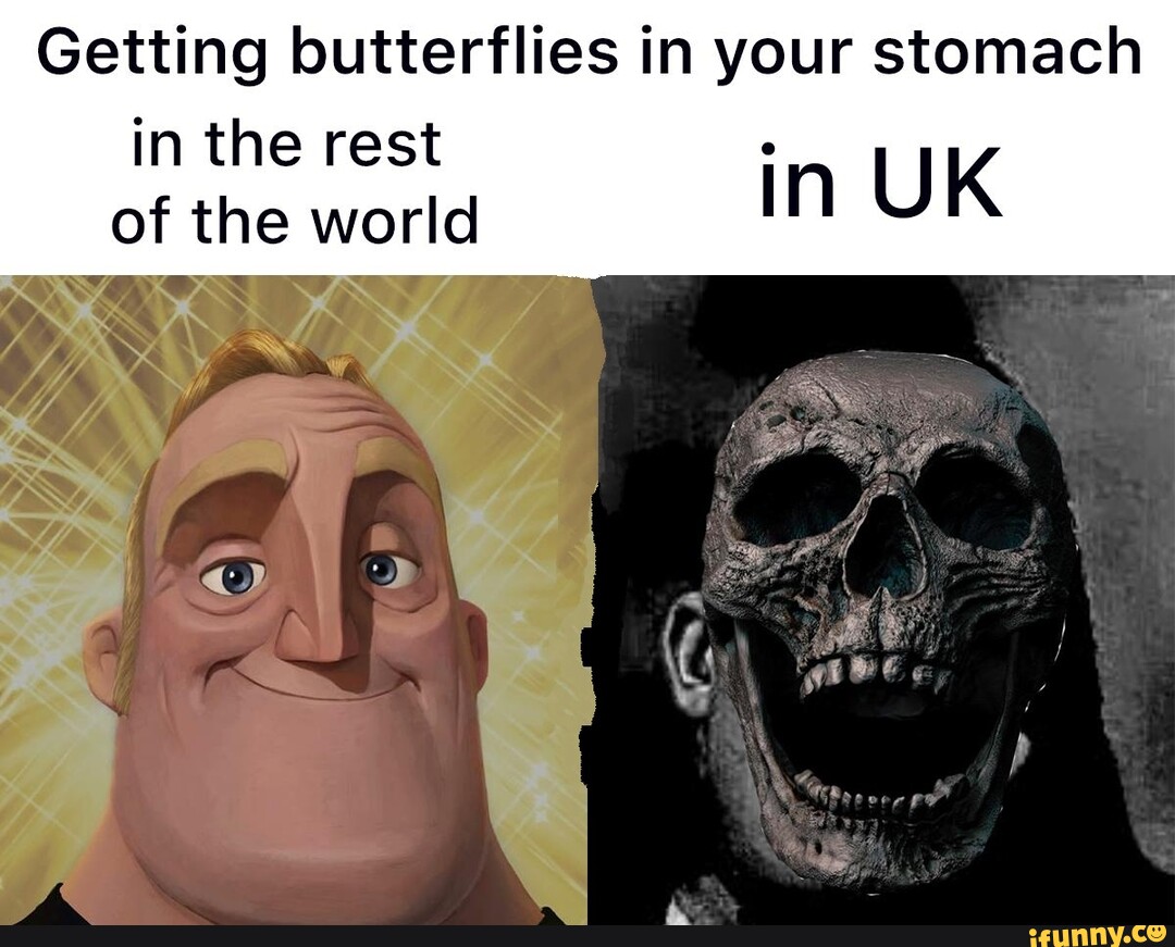 Getting butterflies in your stomach in the rest of the world In U K