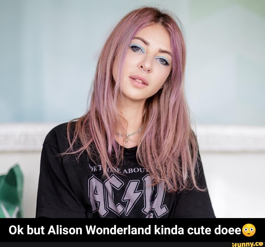Wonderland reddit alison Alison Wonderland