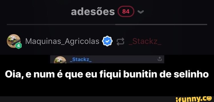 Oia, e num é que eu fiqui bunitin de selinho - Oia, e num é que eu fiqui bunitin de selinho