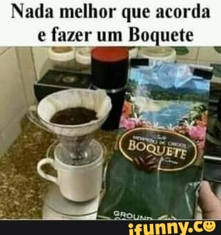 Nada melhor que acorda e fazer um Boquete