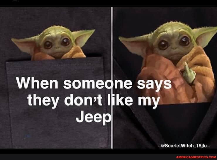 When someone says they don't like my
Jeep
@ScarletWitch_ 18jlu