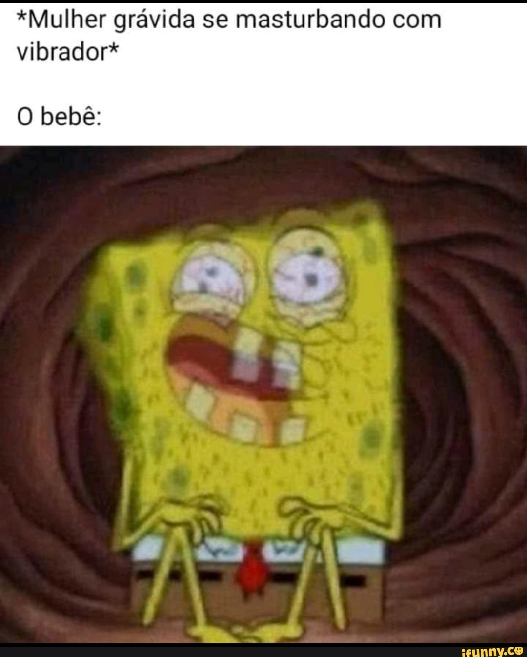 *Mulher grávida se masturbando com vibrador*
O bebê:
AL