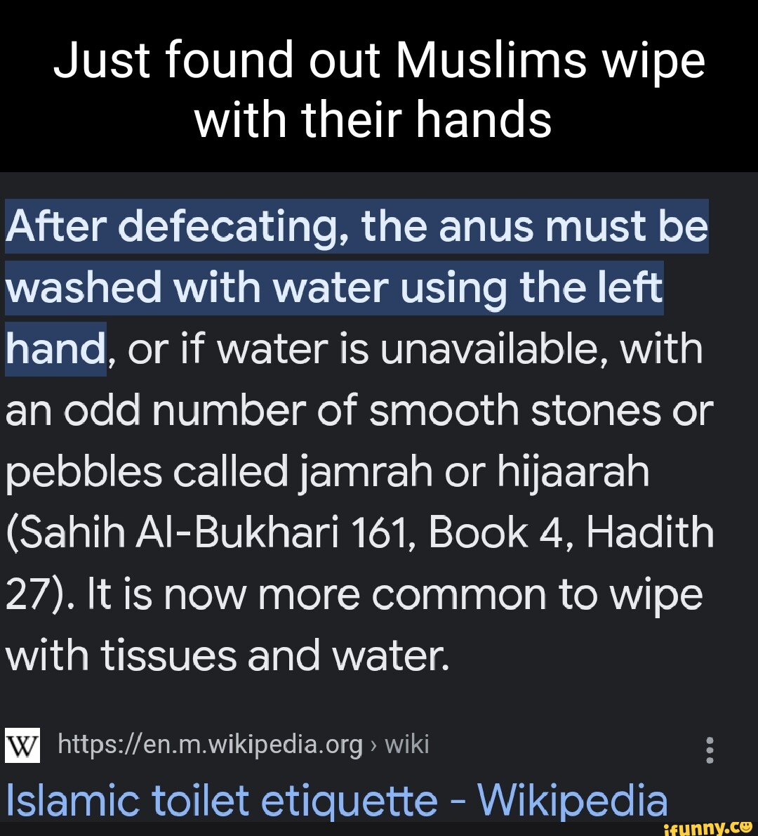 Just found out Muslims wipe with their hands After defecating, the anus