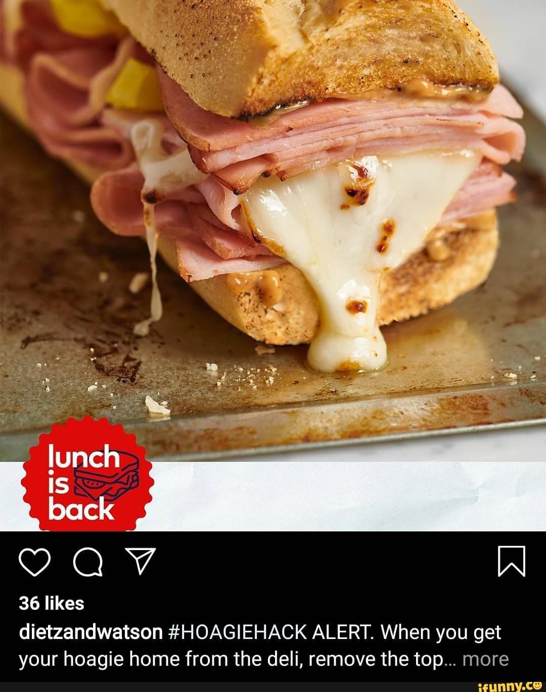 VQAV W
36 likes
dietzandwatson #HOAGIEHACK ALERT. When you get your hoagie home from the deli, remove the top... more