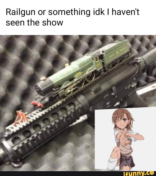 Railgun or something idk I haven't seen the show
