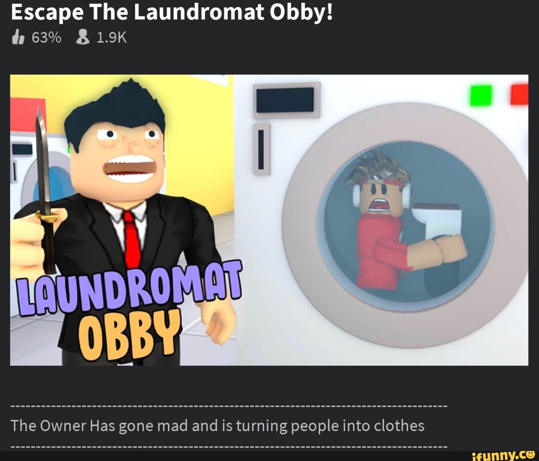 Escape The Laundromat Obby L 63 1 9k Ifunny