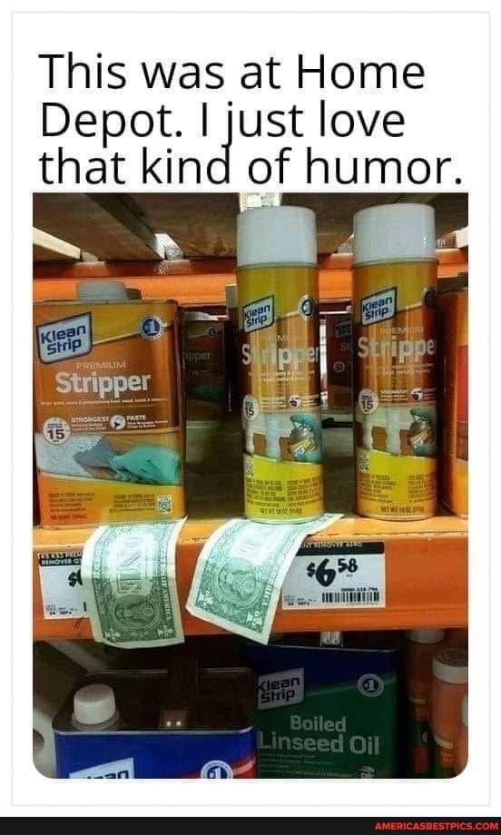 This was at Home
Depot. I just love that kin of humor.