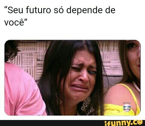"Seu futuro só depende de
Au
você