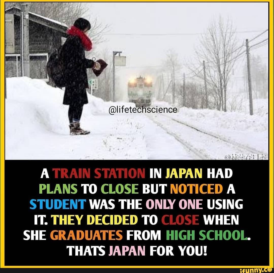 AT
@lifetectiscience
IN JAPAN HAD PLANS TO CLOSE BUT NOTICED A STUDENT WAS THE ONLY ONE USING IT. THEY DECIDED TO CLOSE WHEN SHE GRADUATES FROM HIGH SCHOOL.
THATS JAPAN FOR YOU!
