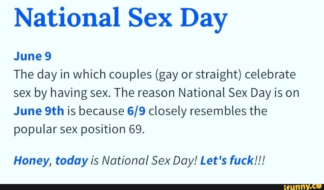 National Sex Day June 9 The Day In Which Couples Gay Or Straight Celebrate Sex By Having Sex 4268