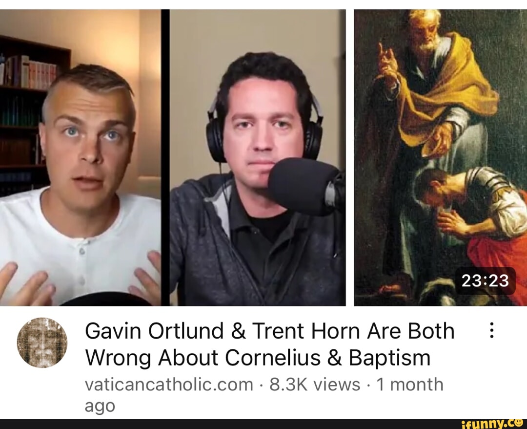 Gavin Ortlund & Trent Horn Are Both Wrong About Cornelius & Baptism 8 ...