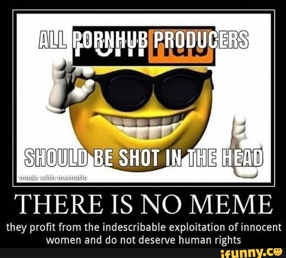 Should Be Shot Inhibe E There Is No Meme They Profit From The