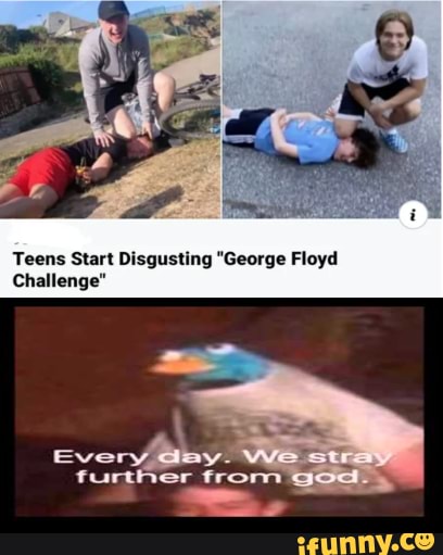 Teens Start Disgusting "George Floyd
Challenge"
Eve further from