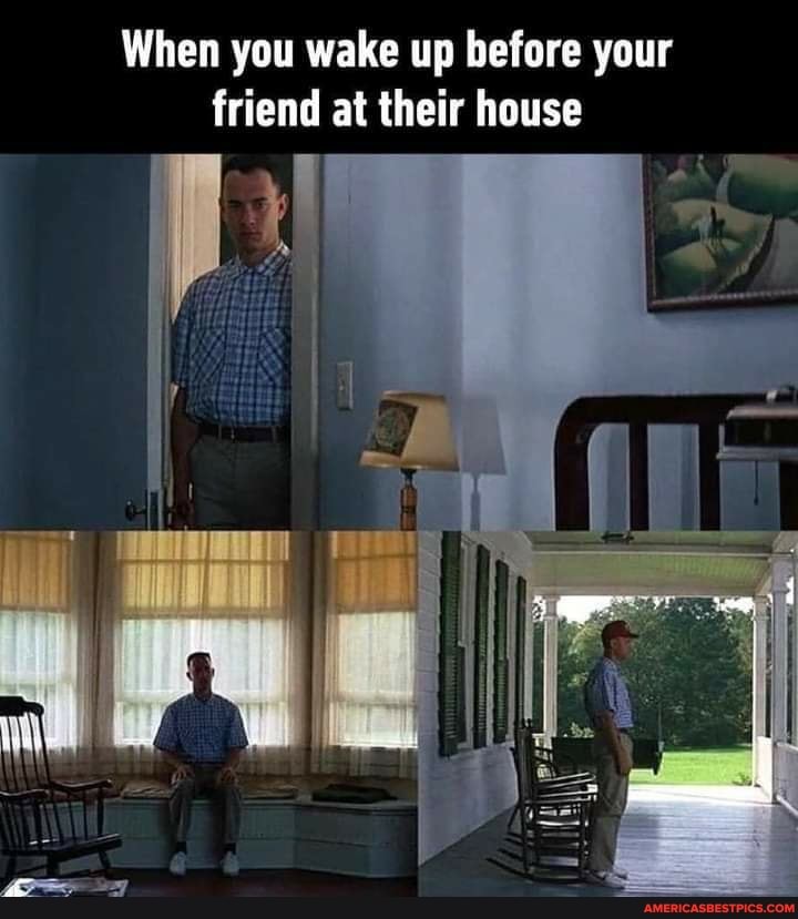 When you wake up before your friend at their house