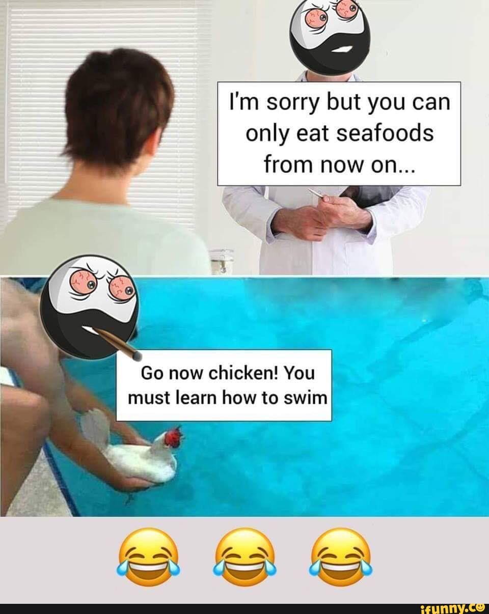 You can only save. Sorry bro meme. I’M sorry but. Go Khinkali you must Swim.