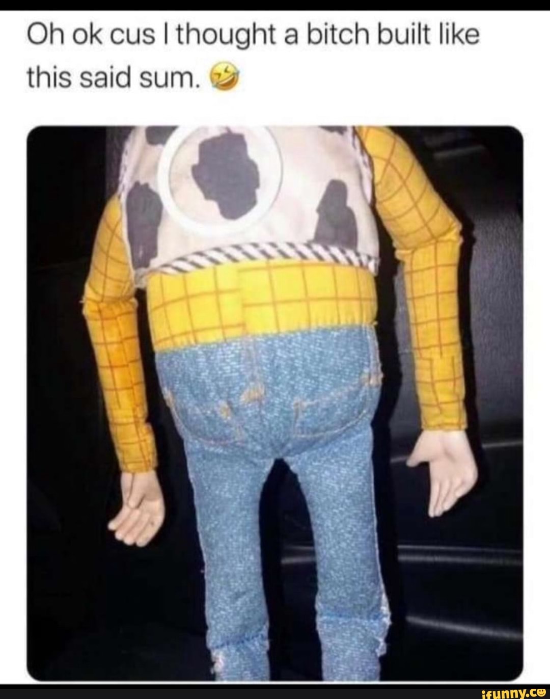 Oh ok cus I thought a bitch built like
this said sum.