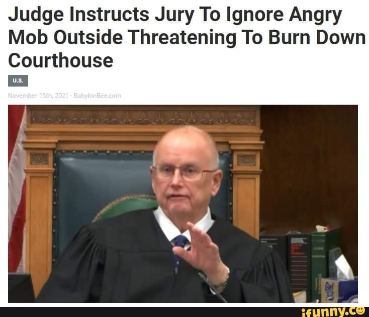 Judge Instructs Jury To Ignore Angry Mob Outside Threatening To Burn