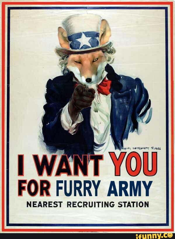 WANT YOU FOR FURRY ARMY NEAREST RECRUITING STATION - iFunny