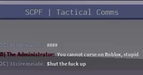 Ss Scpf I Tactical Comms You Cannot Curse On Roblox Stupid Vziabi Shut The Fuck Up - roblox screenshot memes i will swear at you