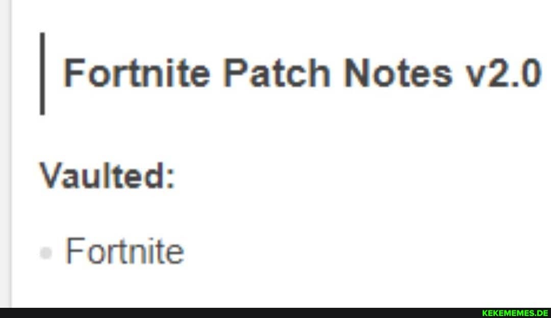 Fortnite Patch Notes v2.0 Vaulted Fortnite Keke