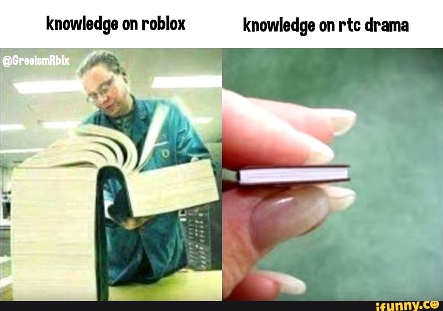 Knowledge Roblox Knowledge Rtc Drama Ifunny