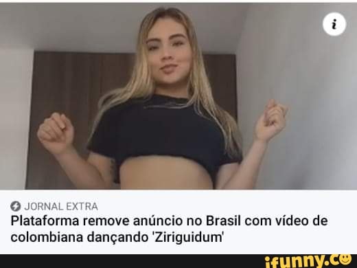 JORNAL EXTRA
Plataforma remove anúncio no Brasil com vídeo de colombiana dançando 'Ziriguidum'