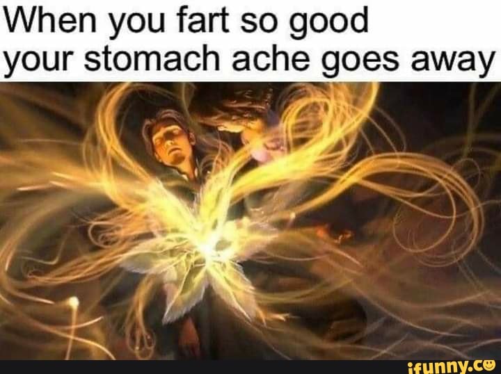 when-you-fart-so-good-your-stomach-ache-goes-away-ifunny