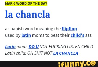 Cancelar télex Arcaico MAR WORD OF THE DAY la chancla a spanish word meaning the flipflop used by  latin