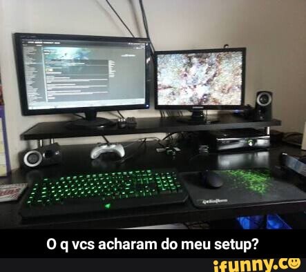 O q vcs acharam do meu setup? - O q vcs acharam do meu setup?