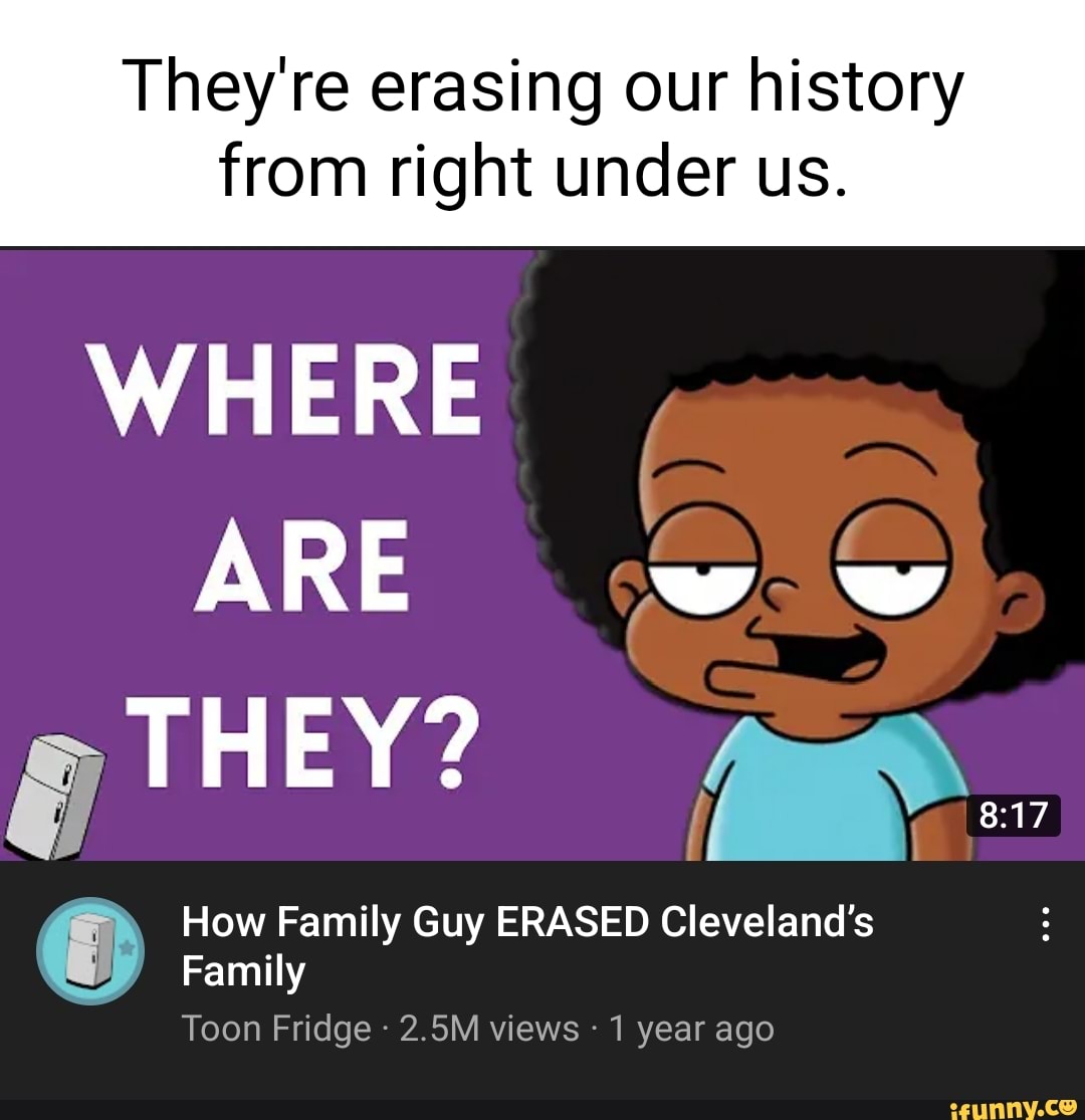 They're erasing our history from right under us. WHERE ARE ww THEY? How