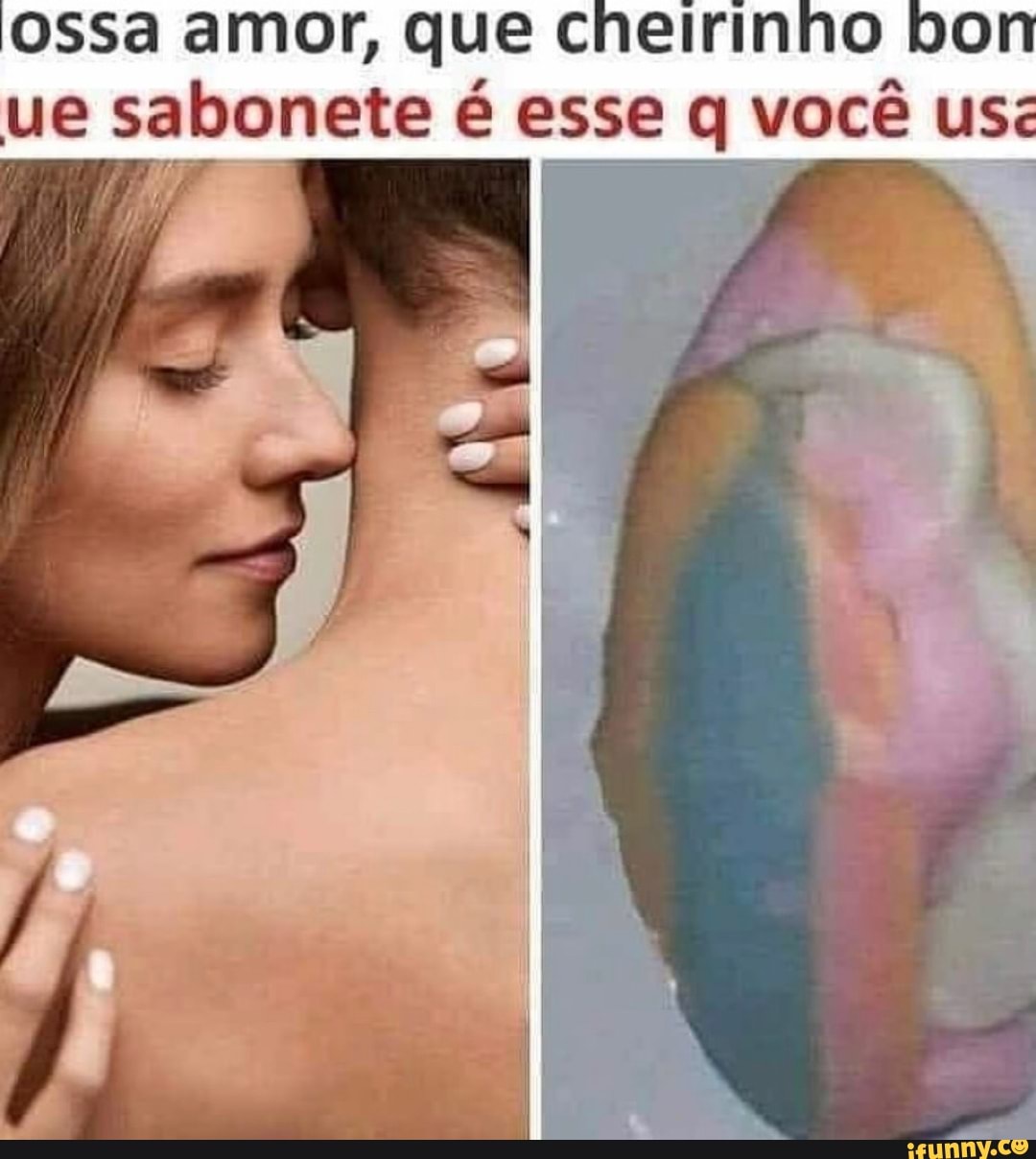 ossa amor, que cheirinho bon ue sabonete é esse q você us: