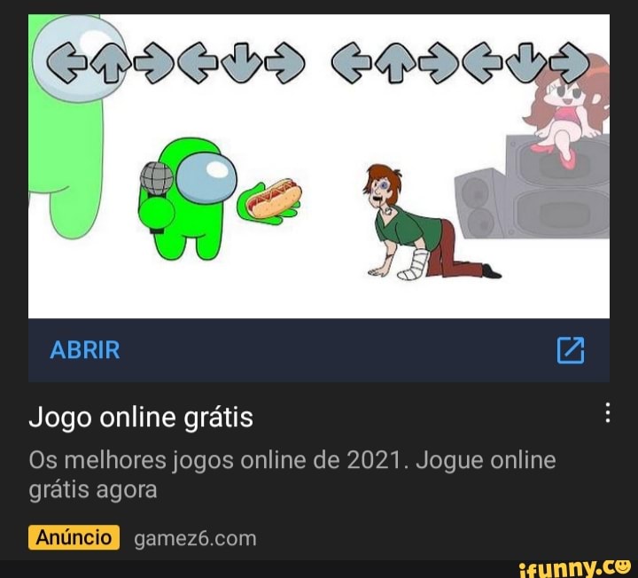 ABRIR Jogue grátis agora Os melhores jogos online de 2021. Jogue online  grátis agora Anúncio I gamez6 com - iFunny Brazil