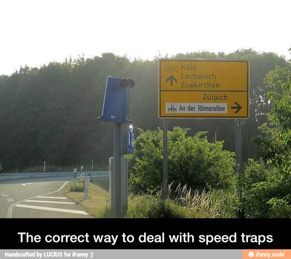 The correct way to deal with speed traps - The correct way to deal with speed traps