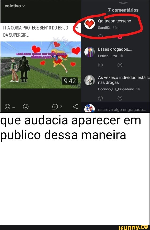 que audacia aparecer em
publico dessa maneira
À