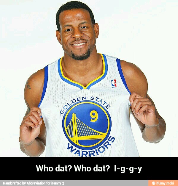 Who dat? Who dat? I-g-g-y