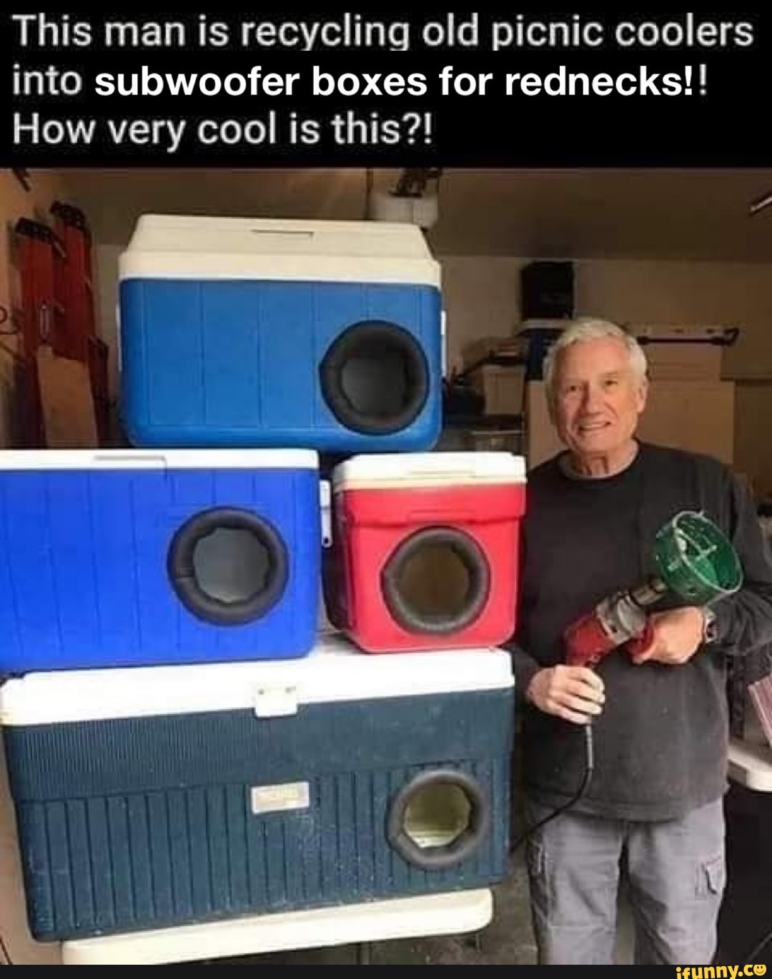 This man is recycling old picnic coolers into subwoofer boxes for rednecks!!
How very cool is this?!