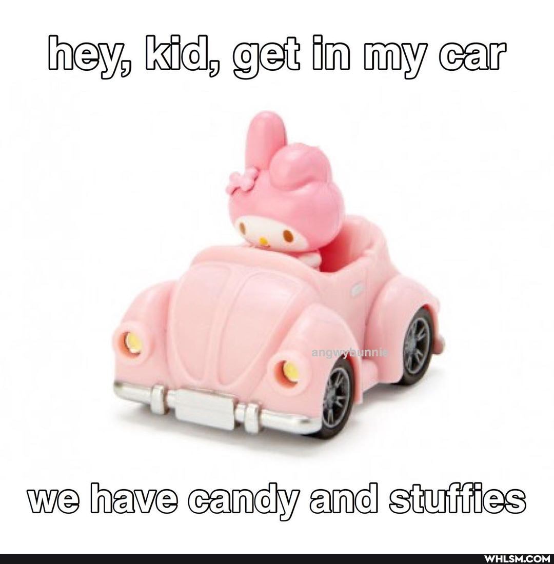 new, Kicl, Get in my car
we have canchy anel stuiities