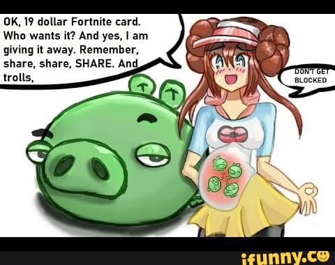 Ok 19 Dollar Fortnite Card Who Wants It And Yes I Am Giving It Away Remember Share Share Share And Trolls Blocked